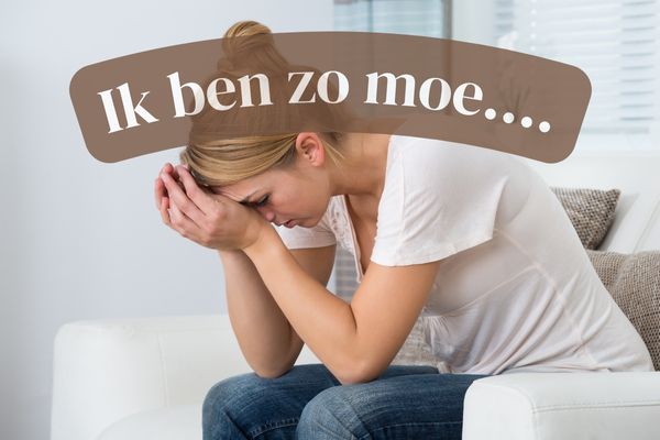 Ik ben zo moe….